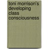 Toni Morrison's Developing Class Consciousness door Doreatha Drummond Mbalia