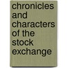 Chronicles and Characters of the Stock Exchange door John Francis
