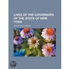 Lives Of The Governors Of The State Of New York door John Stillwell Jenkins