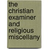 The Christian Examiner And Religious Miscellany door George Putnam