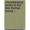 Miscellaneous Works Of The Late Thomas Young ... door Thomas Young