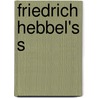 Friedrich Hebbel's s door Friedrich Hebbel