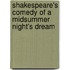 Shakespeare's Comedy Of A Midsummer Night's Dream