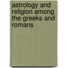 Astrology And Religion Among The Greeks And Romans door Franz Valery Marie Cumont