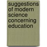 Suggestions Of Modern Science Concerning Education door William I. Thomas
