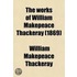 The Works of William Makepeace Thackeray Volume 13