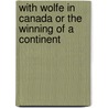 With Wolfe in Canada or the Winning of a Continent door G. Henty