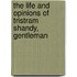 The Life and Opinions of Tristram Shandy, Gentleman