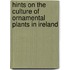 Hints On The Culture Of Ornamental Plants In Ireland