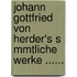 Johann Gottfried Von Herder's S Mmtliche Werke ......