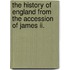 The History Of England From The Accession Of James Ii.