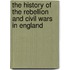 The History of the Rebellion and Civil Wars in England