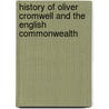 History Of Oliver Cromwell And The English Commonwealth door Guizot