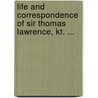 Life and Correspondence of Sir Thomas Lawrence, Kt. ... door D. E. Williams