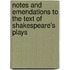 Notes And Emendations To The Text Of Shakespeare's Plays