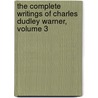 The Complete Writings of Charles Dudley Warner, Volume 3 by Thomas Raynesford Lounsbury