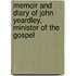 Memoir and Diary of John Yeardley, Minister of the Gospel