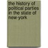 The History Of Political Parties In The State Of New-York