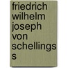 Friedrich Wilhelm Joseph von Schellings s door Karl Friedrich August Schelling