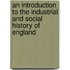 An Introduction to the Industrial and Social History of England