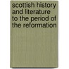 Scottish History and Literature to the Period of the Reformation door John Merry Ross