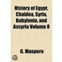 History of Egypt, Chaldea, Syria, Babylonia, and Assyria Volume 2