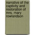 Narrative of the Captivity and Restoration of Mrs. Mary Rowlandson