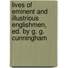 Lives of Eminent and Illustrious Englishmen, Ed. by G. G. Cunningham by Englishmen