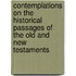 Contemplations on the Historical Passages of the Old and New Testaments