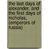 The Last Days Of Alexander, And The First Days Of Nicholas, (Emperors Of Russia)