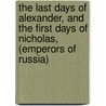 The Last Days Of Alexander, And The First Days Of Nicholas, (Emperors Of Russia) door Robert Lee