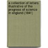 A Collection Of Letters Illustrative Of The Progress Of Science In England (1841)