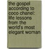 The Gospel According To Coco Chanel: Life Lessons From The World's Most Elegant Woman