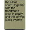 The Silent South, Together with the Freedman's Case in Equity and the Convict Lease System door George Washington Cable