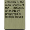 Calendar of the Manuscripts of the ... Marquis of Salisbury ... Preserved at Hatfield House door Sherman