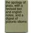 The Apology Of Plato, With A Revised Text And English Notes, And A Digest Of Platonic Idioms