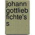 Johann Gottlieb Fichte's S