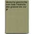 Deutsche Geschichte vom Tode Friedrichs des Grossen bis zur Gr