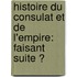 Histoire Du Consulat Et De L'empire: Faisant Suite Ͽ