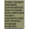 Arabic (Modern Standard), Conversational: Learn to Speak and Understand Modern Standard Arabic with Pimsleur Language Programs door Pimsleur