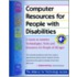 Computer Resources for People with Disabilities: A Guide to Assistive Technologies, Tools and Resources for People of All Ages