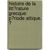Histoire De La Litt�Rature Grecque: P�Riode Attique. Ͽ door Maurice Croiset