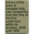 History of the Town of Hampton Falls, New Hampshire; From the Time of the First Settlement Within Its Borders, 1640 Until 1900