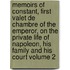 Memoirs of Constant, First Valet de Chambre of the Emperor, on the Private Life of Napoleon, His Family and His Court Volume 2