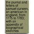 the Journal and Letters of Samuel Curwen, an American in England, from 1775 to 1783; with an Appendix of Biographical Sketches