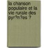 La Chanson Populaire Et La Vie Rurale Des Pyr�N�Es Ͽ