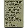 Narrative of the Demolition of the Monastery of Port Royal Des Champs, Including Biographical Memoirs of Its Latter Inhabitants door Mary Anne Schimmelpenninck