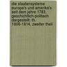 Die Staatensysteme Europa's Und Amerika's Seit Dem Jahre 1783, Geschichtlich-Politisch Dargestellt: Th. 1806-1814, Zweiter Theil by Karl Heinrich Ludwig P�Litz