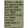 James C. Davis, The Agent Under Section 206, Transportation Act, 1920, Plaintiff In Error, Vs. Hettie Mccree, Defendant In Error door J. W Dohany