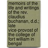 Memoirs Of The Life And Writings Of The Rev. Claudius Buchanan, D.D.; Late Vice-Provost Of The College Of Fort William In Bengal door Hugh Pearson